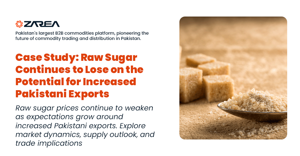 Case Study: Raw Sugar Continues to Lose on the Potential for Increased Pakistani Exports
